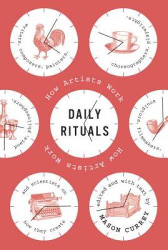 Daily rituals how artists - rituals:,